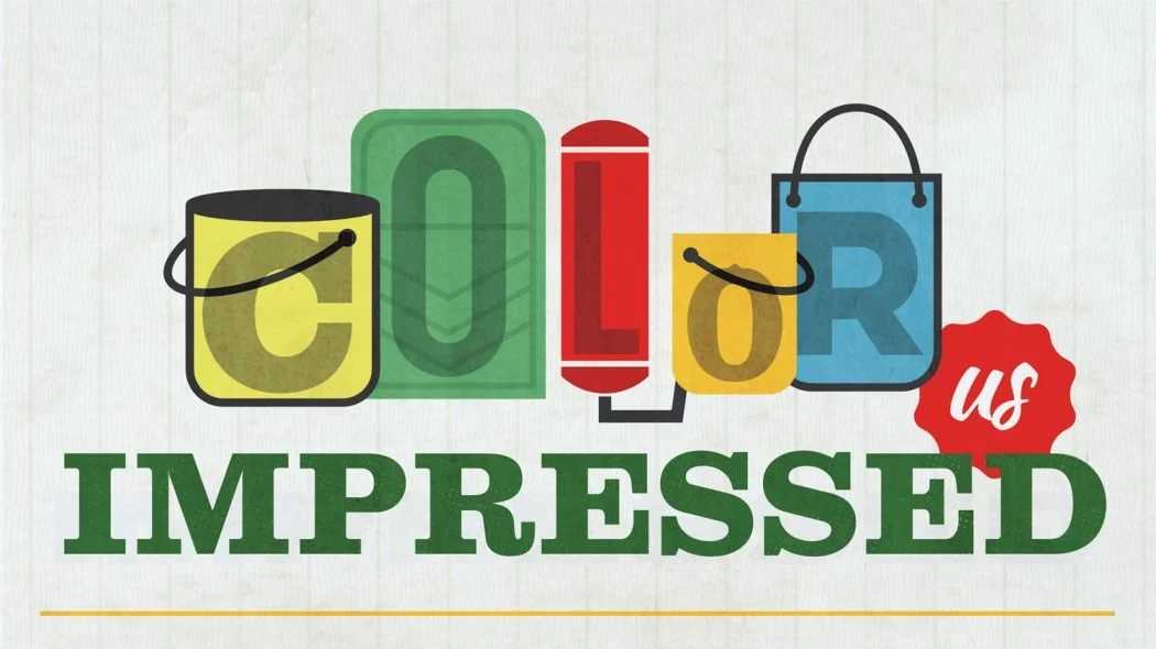 Graphic of the words Color us Impressed