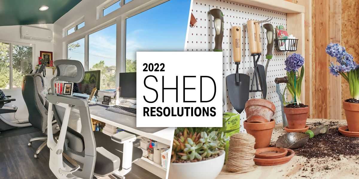 2022 Shed Resolutions text overlay and the inside of two sheds one has gardening supplies and a offices.