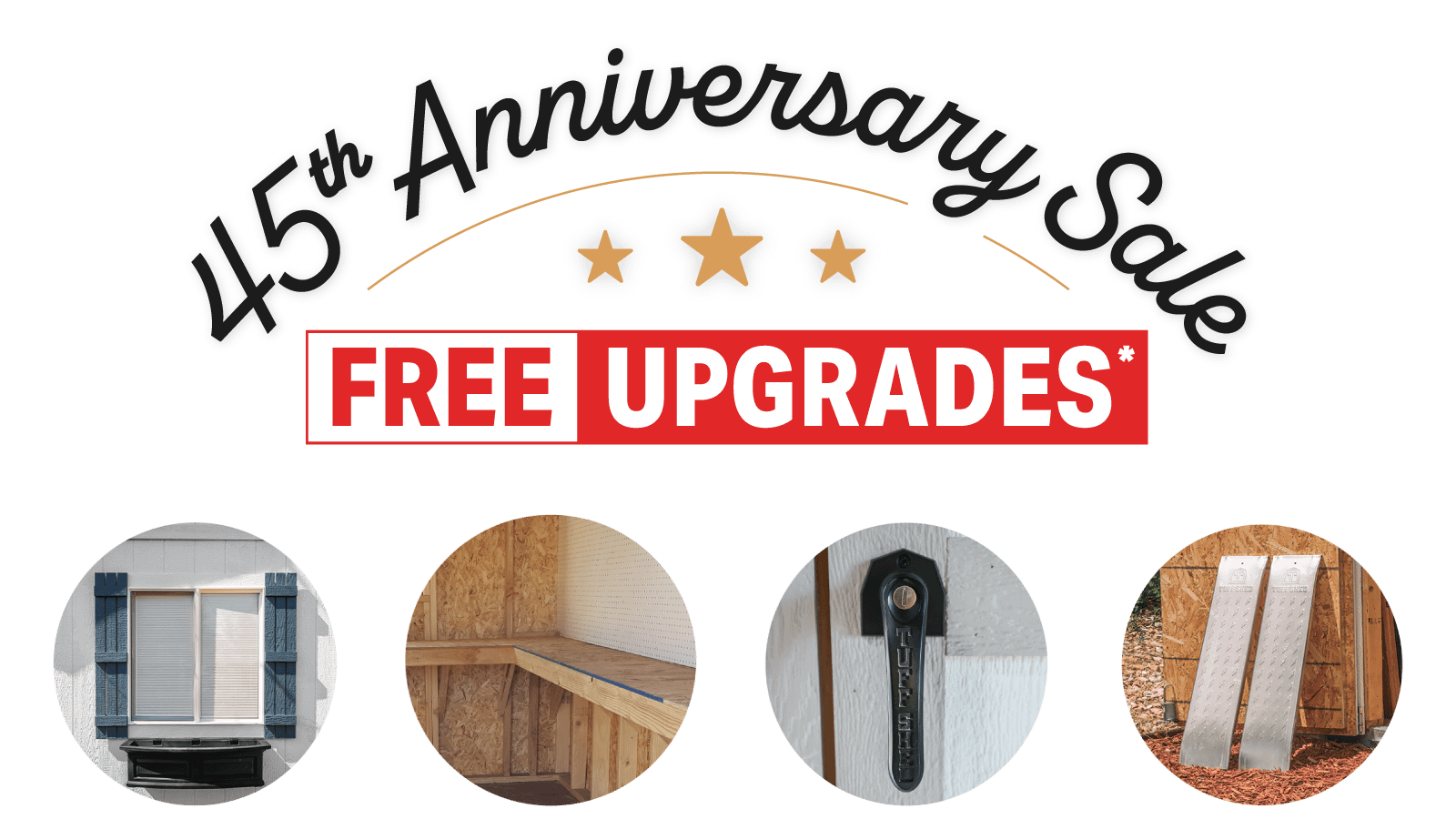 Free Upgrades Tuff Shed's 45th Anniversary Sale