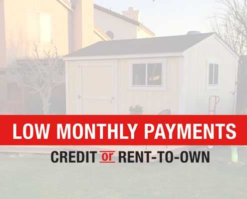 A graphic that says low monthly payments credit or rent to own a tuff shed.